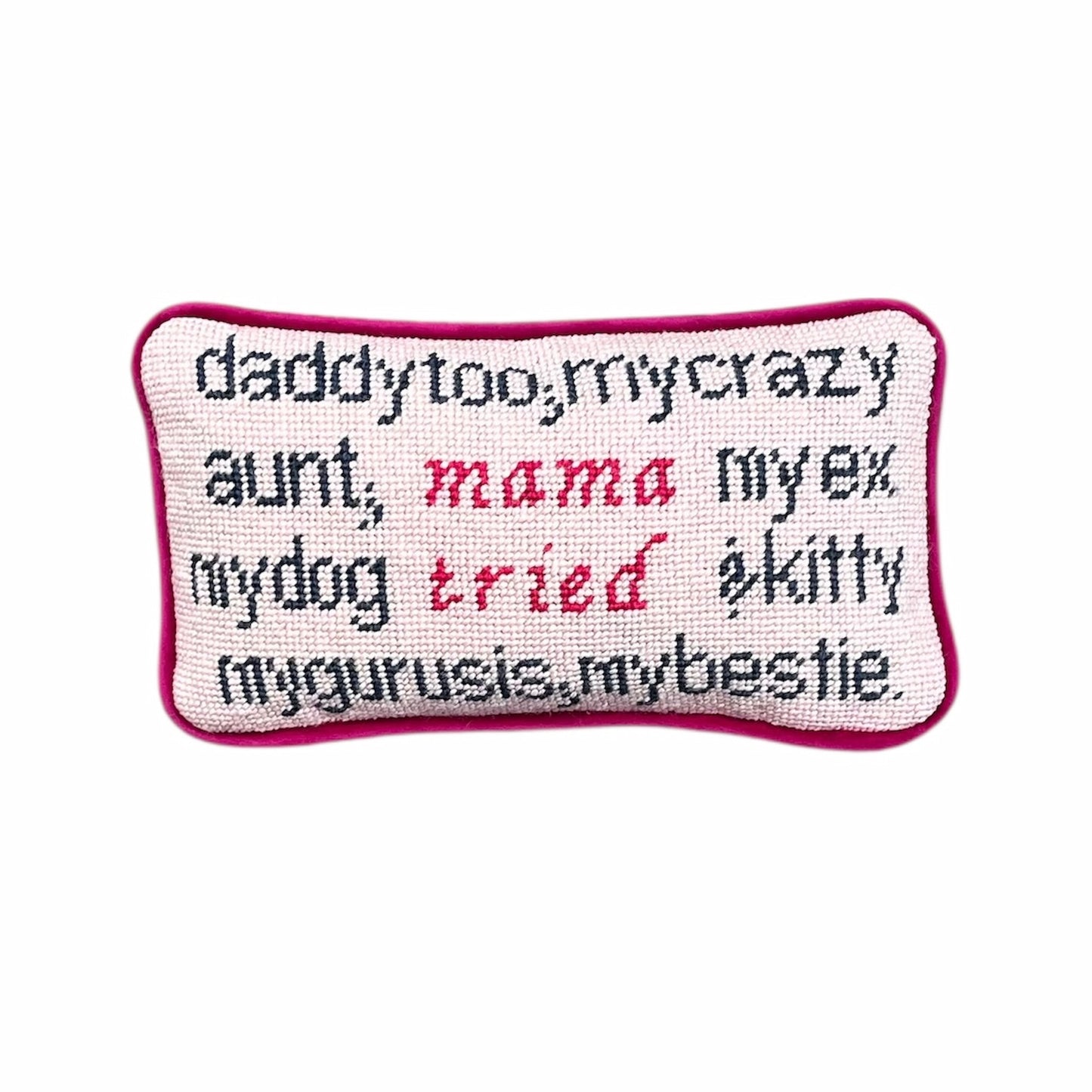 hand-embroidered needlepoint MAMA TRIED pillow