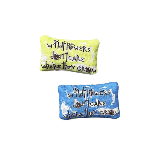 WILDFLOWERS DON'T CARE WHERE THEY GROW lavender sachet