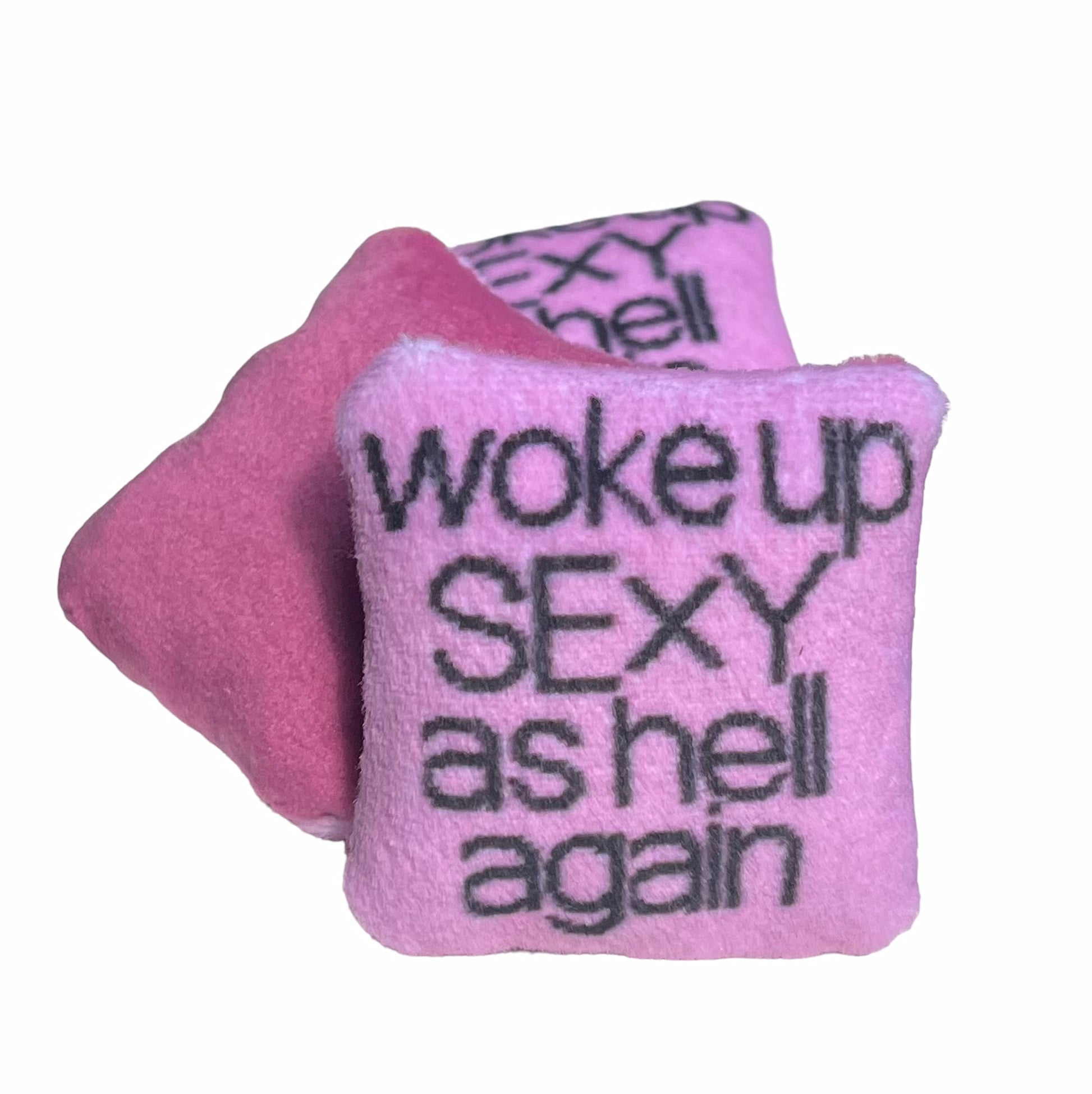 pink velvet organic French lavender sachets that say Woke Up Sexy As Hell Again