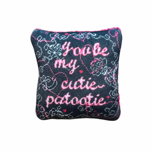mini velvet YOU BE MY CUTIE-PATOOTIE pillow