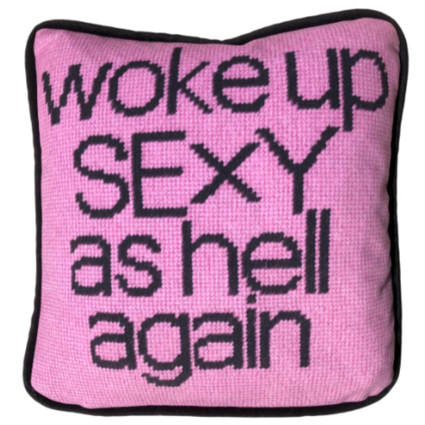 woke up sexy as hell in black, centered on pillow with pink background