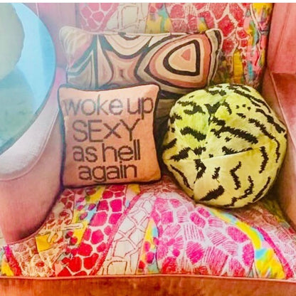 velvet WOKE UP SEXY AS HELL AGAIN pillow