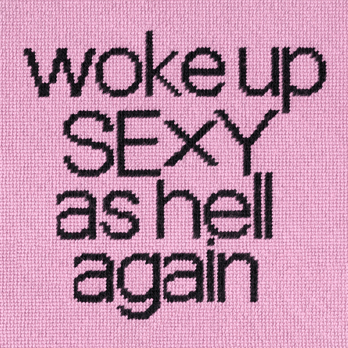 woke up sexy as hell in black, centered on pillow with pink background